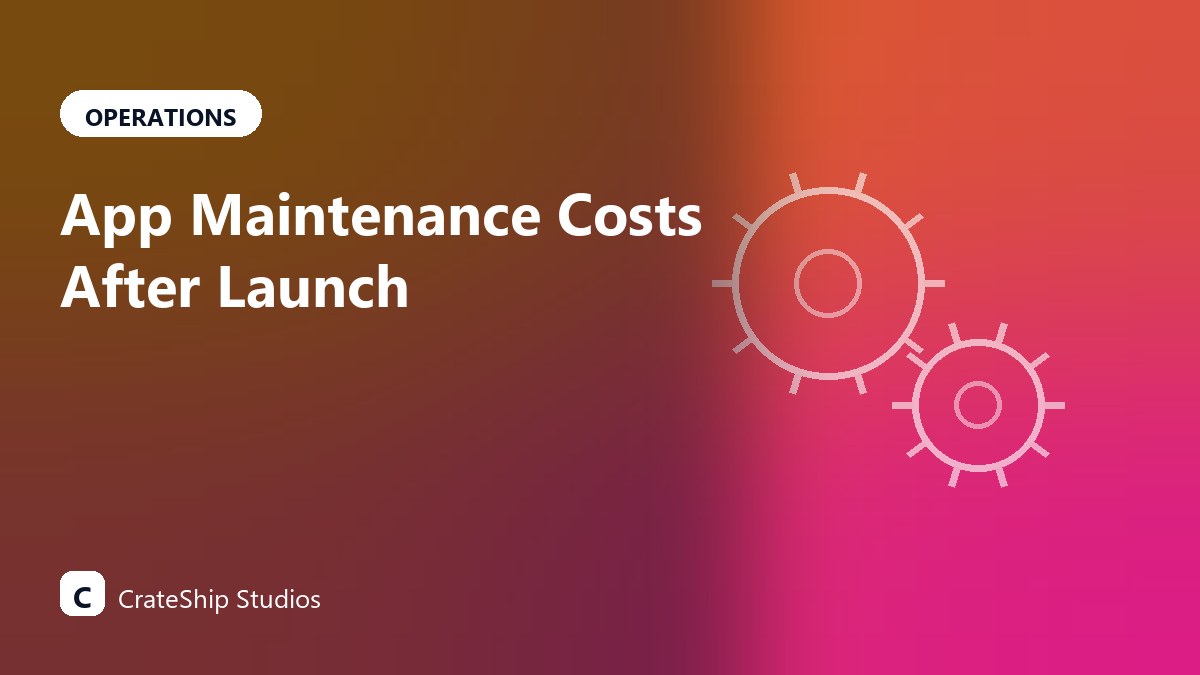 App Maintenance Costs After Launch